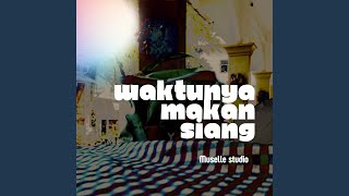 WAKTUNYA MAKAN SIANG