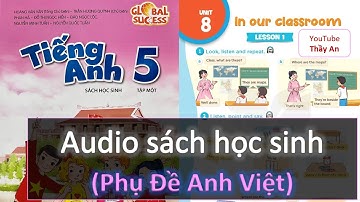 UNIT 8.  IN OUR CLASSROOM | Audio Sách Học Sinh Tập 1 Tiếng Anh 5 Global Success