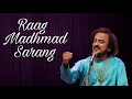 Raag madhmad sarang  pt kaivalyakumar gurav 