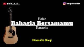 Bahagia Bersamamu - Haico | Female Key | KARAOKE AKUSTIK