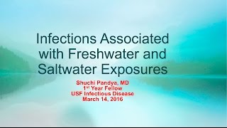 Infections of Fresh and Salt Water Exposure -- Shuchi Pandya, MD screenshot 3