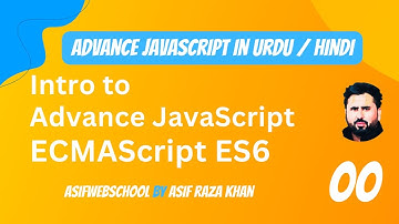 00 Advance JavaScript Intro ECMAScript ES6 in Urdu/Hindi
