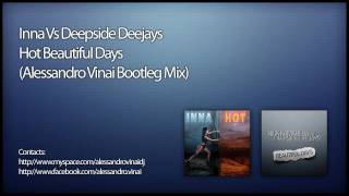 Inna Vs Deepside Deejays - Hot Beautiful Days (Alessandro Vinai Bootleg Mix)