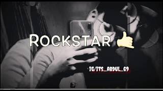 My WhatsApp Status || Rockstar || @ITS_ABDUL_69