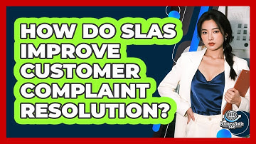 How Do SLAs Improve Customer Complaint Resolution? - BusinessGuide360.com