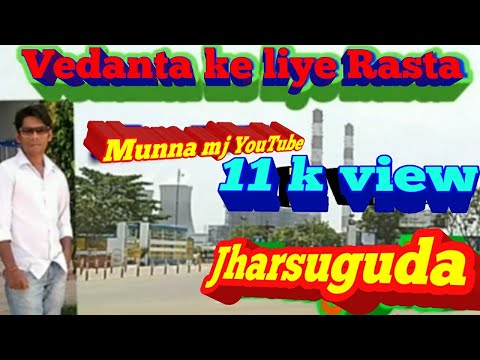 Jharsuguda | Vedanta | way of Vedanta | Munna YouTube CHANNEL  |  Hindi video .