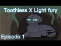 Toothless X Light fury (Episode 1)