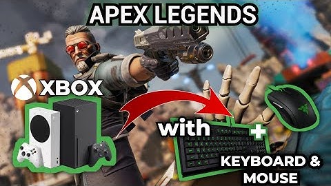APEX LEGENDS with Keyboard and Mouse on XBOX Series X/S Console