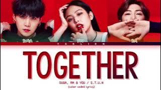 SUGA, RM & YOU - 'TOGETHER' By S.T.U.N. (515 eParty 2021) (Color Coded Lyrics)