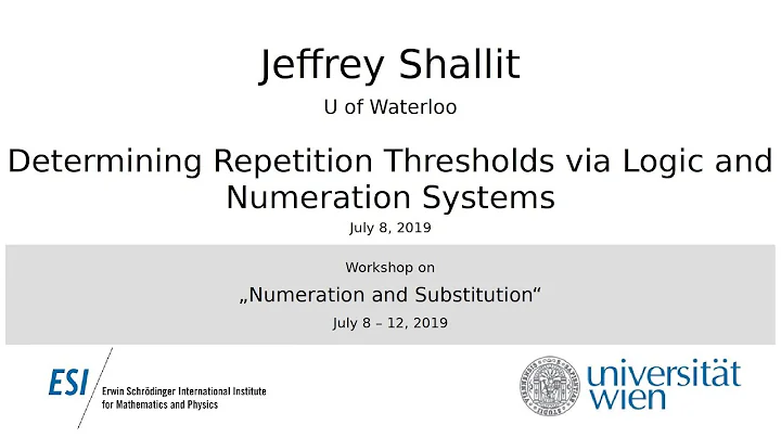 Jeffrey Shallit - Determining Repetition Thresholds via Logic and Numeration Systems