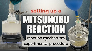 Mitsunobu Reaction - reaction mechanism and experimental procedure