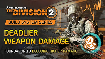 Division 2 Build System: Deadlier [Foundational] Weapon Damage