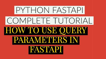 Fastapi Python Complete Tutorial|How To Use Query Parameters In Fastapi |Tutorial:6