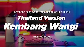 DJ KEMBANG WANGI THAILAND STYLE x SLOW BASS ' kembang seng wangi nggo sandaran kupu kupu restianade