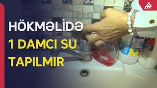 Hökməlidə “əjdaha” peyda olub? - Sakinləri 1 udum suya həsrət qoyan kimdir?