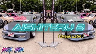 KECIK IMBA - Aishiteru 2 (BreakLatin)