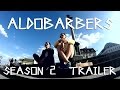 ALDOBARBERS - Сезон 2 Промо видео