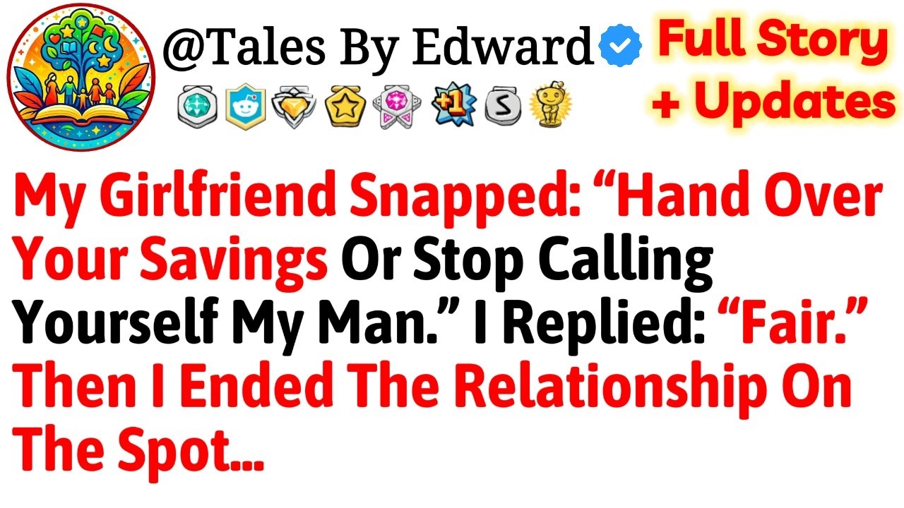 My Girlfriend Snapped: “Hand Over Your Savings Or Stop Calling Yourself My Man.” I Replied: “Fair.”