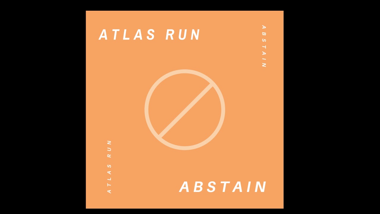 Atlas Run - Abstain (Official Audio)