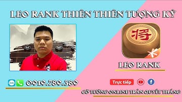 Leo Rank Thiên Thiên Tượng Kỳ | Chuyên đề: Tiên Nhân Chỉ Lộ | Phần 3