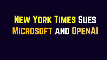 New York Times Sues Microsoft and OpenAI Over AI Training Woes