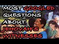 Google's Most Searched Questions About Jehovah's Witnesses