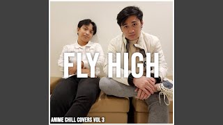 FLY HIGH (Haikyuu OP 4) (Acoustic Chill Version)