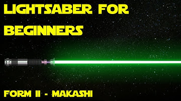 Form II Makashi for Beginners - Lightsaber Combat