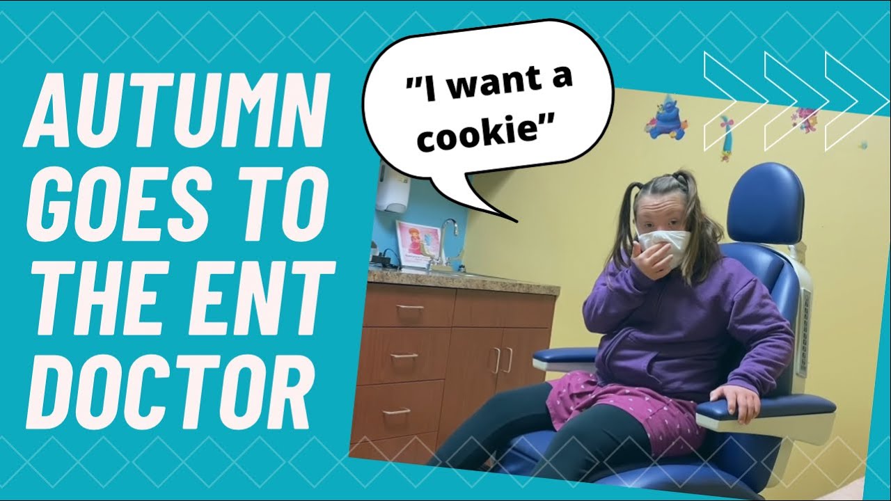 Autumn Goes To The Ear Nose And Throat Doctor YouTube
