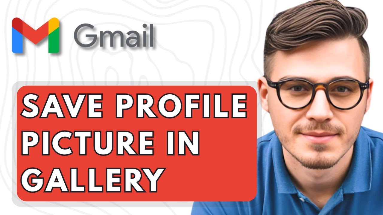 How To Save Gmail Profile Picture In Gallery [2025 Guide] - YouTube