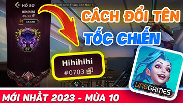 Cách đổi tên TỐC CHIẾN | Mới Nhất 2023