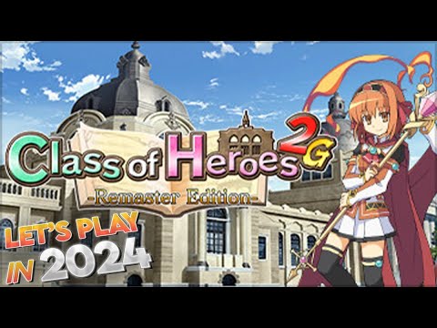 Class of Heroes 2G: Remastered | Let's Play for the First Time in 2024 | Episode 1