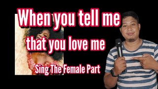 When You Tell Me That You Love Me - Diana Ross & Westlife (Male Part Only)