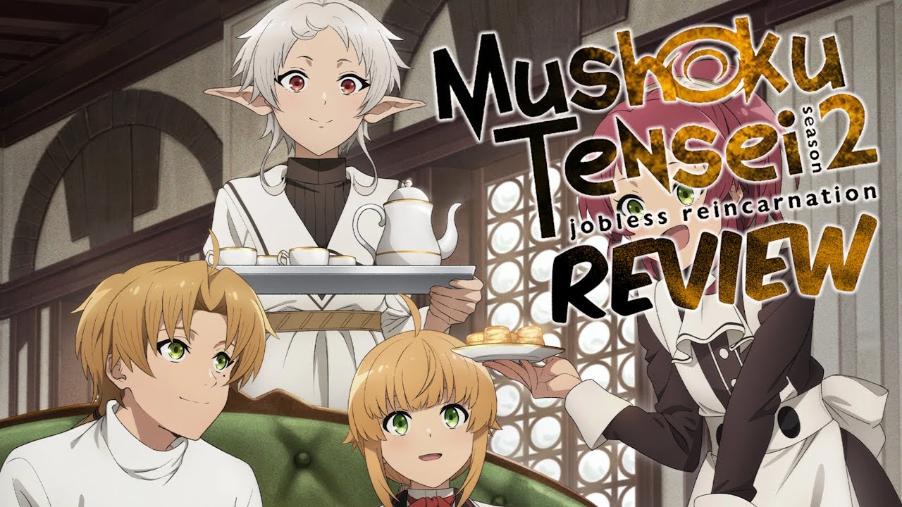 Mushoku Tensei: Fine Start, Phenomenal Finish! (Anime Review) (Season 2
