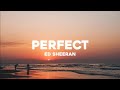 Ed Sheeran - Perfect (Lyrics)