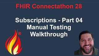 FHIR Connectathon 28, Subscriptions: Part 4 - Manual Requests
