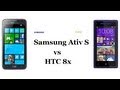 Samsung Ativ S Vs HTC 8x Windows Phone 8 Specs Comparison Samsung Ativ S Vs HTC 8x Windows Phone 8 Specs Comparison