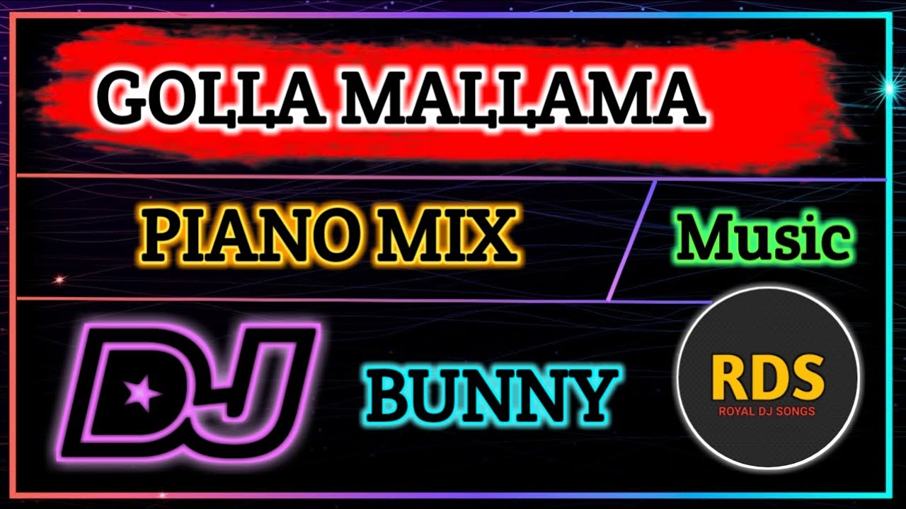 GOLLAMALLAMA PIANO DJ BUNNY  DJ SRINU BNS  ROYAL DJ SONGS