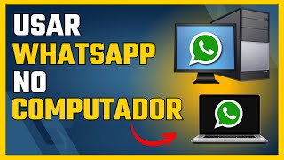 Como Usar WhatsApp no Computador PC ou Notebook WhatsApp Web