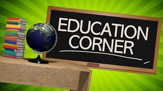 Education Corner - Episode 7