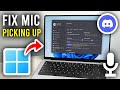 How To Fix Mic Picking Up All PC Sounds - Discord