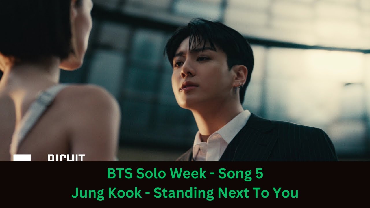 BTS Solo Week - Song 5 - Jung Kook - Standing Next To You