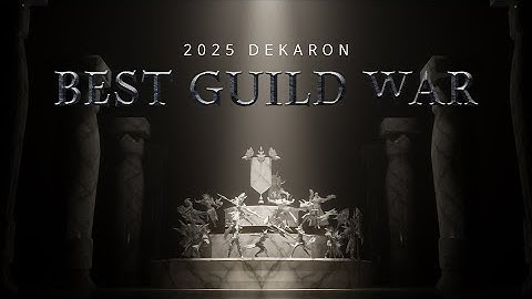 [ DEKARON GLOBAL ] 2nd BEST GUILD WAR - Coming Soon