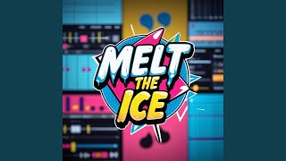 Melt The Ice
