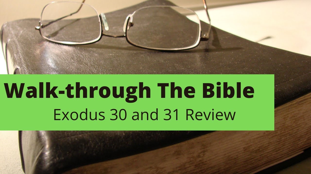 Walk Through The Bible Exodus 30 And 31 Review YouTube walk-through-the-bible-exodus-30-and-31-review-youtube