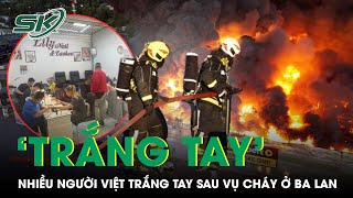 Nhiều Người Việt Bật Khóc Vì ‘Trắng Tay’ Sau Vụ Cháy Trung Tâm Mua Sắm Ở Ba Lan | SKĐS｜Báo Sức khoẻ & Đời sống