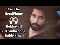 Bekhayali - 8D Audio - Kabir Singh - Shahid Kapoor