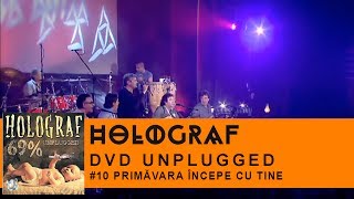 Holograf - Primavara Incepe Cu Tine (Concert Unplugged Patria)