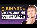Binance Not Working? Here's How to Solve It with VPN