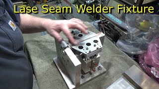 246 Laser Seam Welder Fixture Upgrade